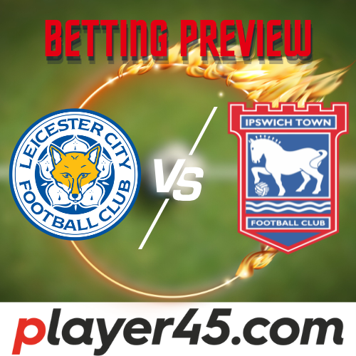 Leicester City vs Ipswich Town Premier League Preview